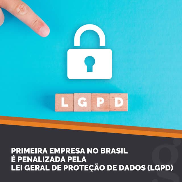 Primeira Empresa No Brasil é Penalizada Pela LGPD